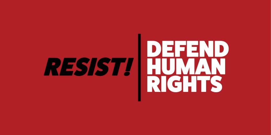 Resist and Defend Human Rights